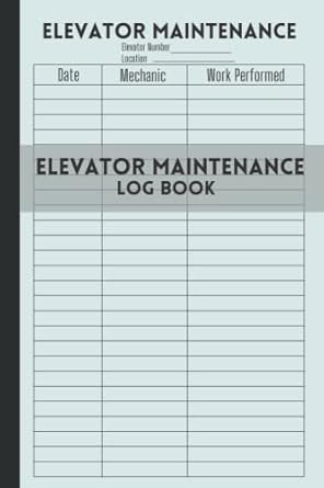 elevator maintenance log book keep track of maintenance and repairs of elevators 1st edition elle peralta