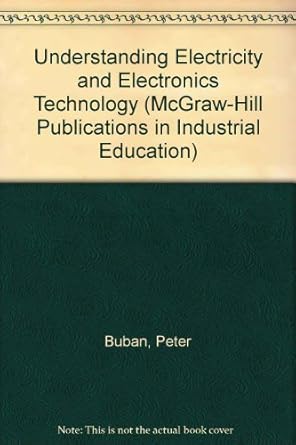 understanding electricity and electronics technology 1st edition peter buban 007008646x, 978-0070086463