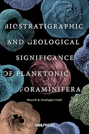 biostratigraphic and geological significance of planktonic foraminifera   by marcelle k boudagher fadel 2nd