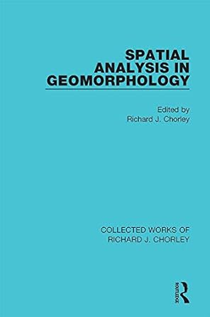 spatial analysis in geomorphology 1st edition richard j chorley b001ho5bk2, 978-1000000252