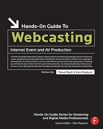 hands on guide to webcasting internet event and av production 1st edition steve mack ,dan rayburn