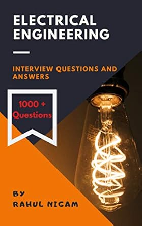 electrical engineering interview questions and answers 1st edition rahul nigam b0773qmjdd