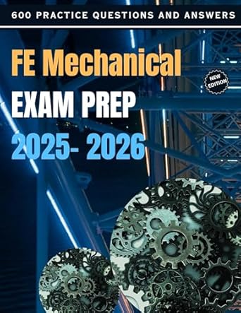 fe mechanical exam prep 2025 2026 600 ncees practice test prep questions to help you ace your exams with ease