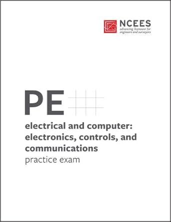 pe electrical and computer electronics controls and communications practice exam 1st edition ncees