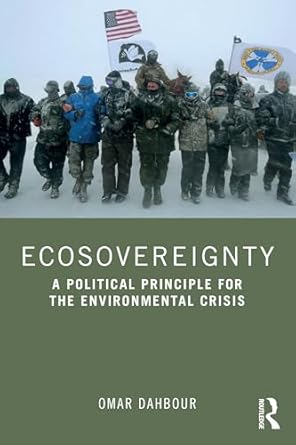 ecosovereignty a political principle for the environmental crisis 1st edition omar dahbour b001hcviyw,