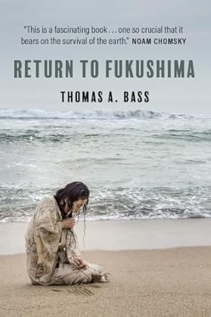 return to fukushima 1st edition thomas a bass 1682195104, 978-1682195109