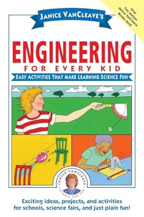 janice vancleaves engineering for every kid easy activities that make learning science fun 1st edition janice