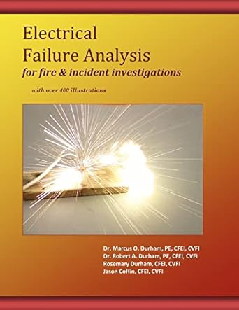 electrical failure analysis for fire and incident investigations with over 400 illustrations 1st edition dr