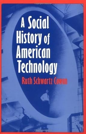 a social history of american technology by ruth schwartz cowan edition ruth schwartz cowan b01fgihdog