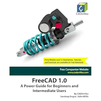 freecad 1 0 a power guide for beginners and intermediate users 1st edition cadartifex ,john willis ,sandeep