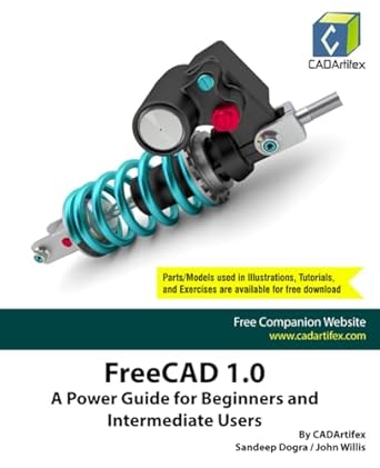 freecad 1 0 a power guide for beginners and intermediate users 1st edition cadartifex ,john willis ,sandeep