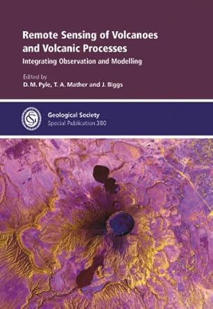 sp380 remote sensing of volcanoes and volcanic processes integrating observation 1st edition d m pyle ,t a