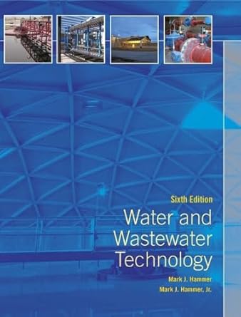 water and wastewater technology 1st edition mark j hammer 0131745425, 978-0131745421