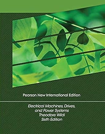 electrical machines drives and power systems pearson new international edition theodore wildi 1292024585,
