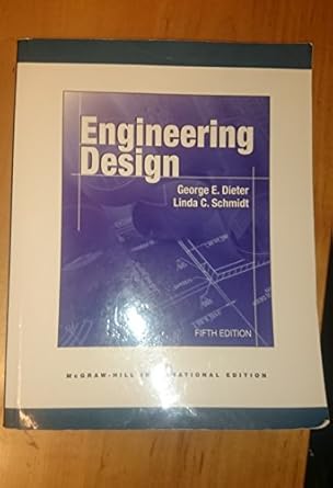 engineering design 1st edition george dieter george ellwood dieter 0071326251, 978-0071326254