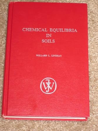 chemical equilibria in soils 1st edition willard lyman lindsay ,william l lindsay 0471027049, 978-0471027041