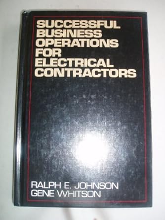 successful business operations for electrical contractors 1st edition ralph edgar johnson ,gene whitson