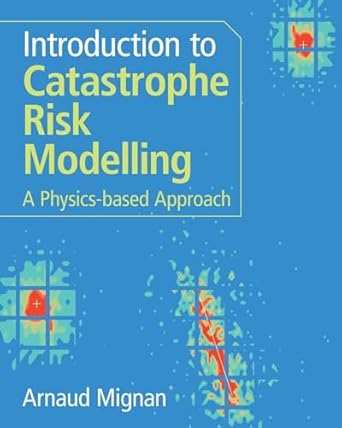 introduction to catastrophe risk modelling 1st edition mignan 1009437348, 978-1009437349