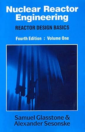 nuclear reactor engineering 4e vol i reactor design basics 1st edition s glasstone b081l2rl41, 978-9389565027