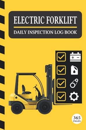 electric forklift daily inspection log book 365 pages forklift operators daily checklist log book 1st edition