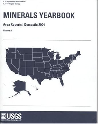 minerals yearbook 2004 v 2 area reports domestic 1st edition geological survey 0160775574, 978-0160775574