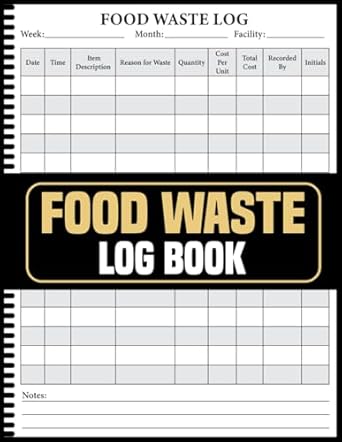 food waste log book organize monitor and minimize food wastage tracker for restaurants 1st edition westlemad