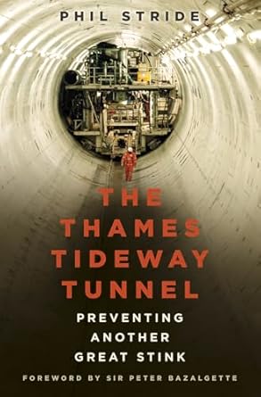 the thames tideway tunnel 1st edition phil stride 0750989815, 978-0750989817
