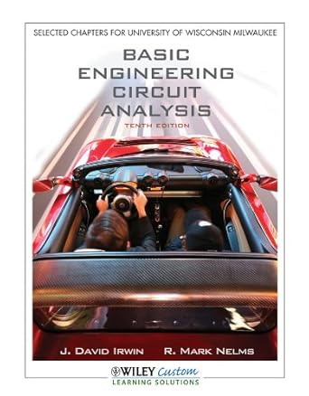 basic engineering circuit analysis for uwmadison 1st edition j david irwin ,robert m nelms 1118118928,