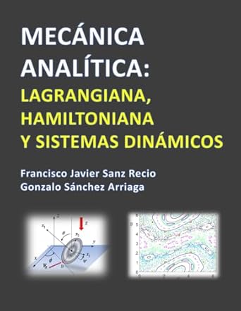 Mecanica Analitica Lagrangiana Hamiltoniana Y Sistemas Dinamicos