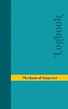 mechanical inspector log logbook journal 102 pages 5 x 8 inches 1st edition unique logbooks 1973847965,