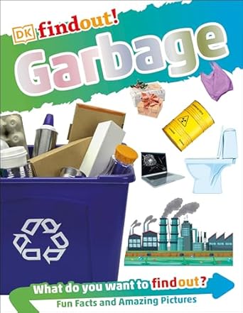 dkfindout garbage 1st edition dk 0744036976, 978-0744036978
