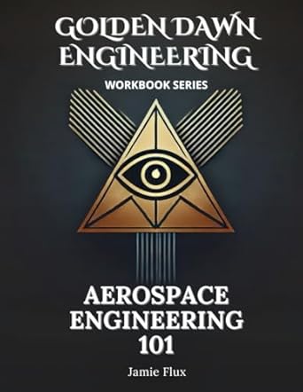aerospace engineering 101 workbook 500+ practice problems with full step by step solutions exploring the