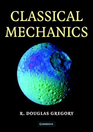classical mechanics an undergraduate text 1st edition r douglas gregory b00ake1ql8, 978-1139640138