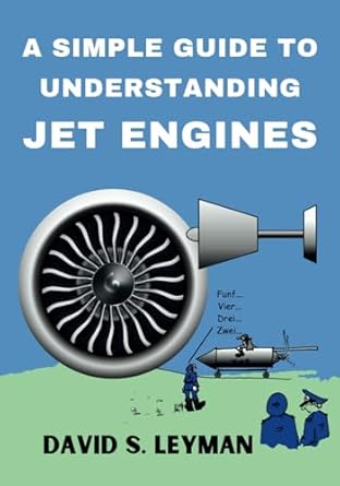 a simple guide to understanding jet engines 1st edition david s leyman b0dmw2k88h, 979-8345849835