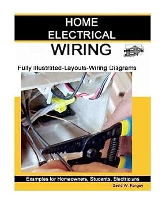 home electrical wiring a complete guide to home electrical wiring explained by a licensed electrical
