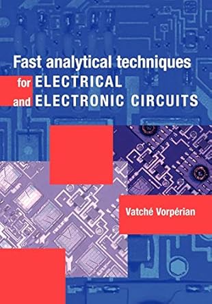 fast analytical techniques for electrical and electronic circuits 1st edition vatche vorperian 0521624711,