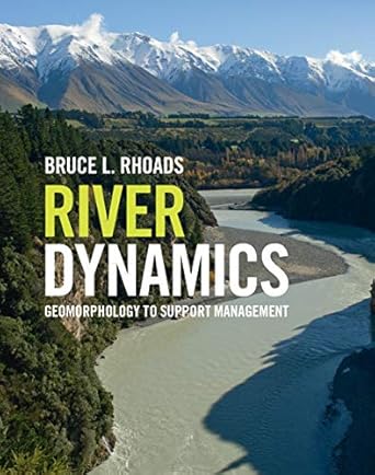 river dynamics geomorphology to support management 1st edition bruce l rhoads b0868q4g5h, 978-1108168984