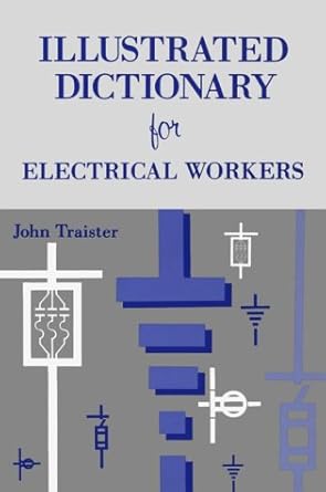 illustrated dictionary for electrical workers 1st edition john traister 0827347634, 978-0827347632