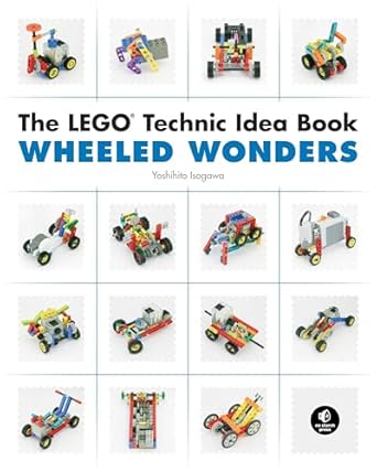 the lego technic idea book wheeled wonders 1st edition yoshihito isogawa 1593272782, 978-1593272784