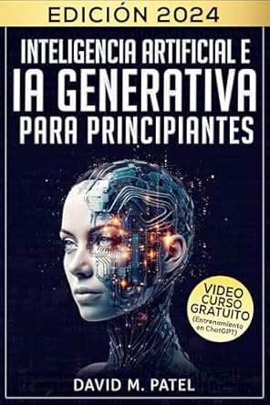 inteligencia artificial e ia generativa para principiantes comprenda el aprendizaje automatico explore casos