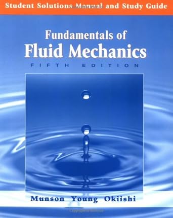 student solutions manual and study guide to accompany fundamentals of fluid mechanics 1st edition bruce r