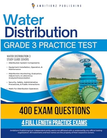 water distribution grade 3 practice test recently updated water distribution 3 study guide with 400 practice