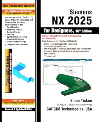 siemens nx 2025 for designers 1st edition prof sham tickoo purdue univ and cadcim technologies 1640572996,