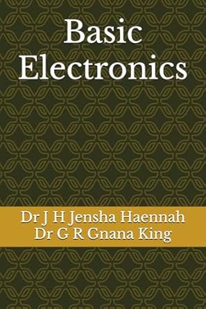 basic electronics 1st edition dr jensha haennah j h ,dr gnana king g r b0dxqflhl6, 979-8311121767