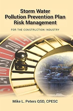 storm water pollution prevention plan risk management for the construction industry 1st edition mike peters