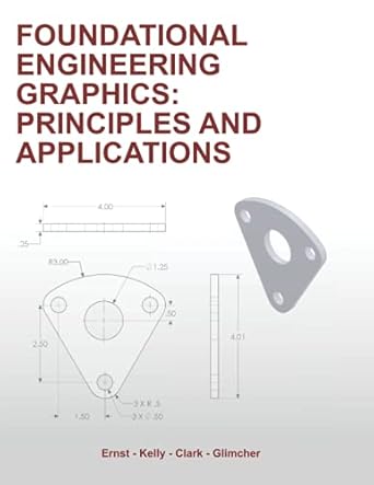 foundational engineering graphics principles and applications 1st edition dr jeremy v ernst ,dr daniel p
