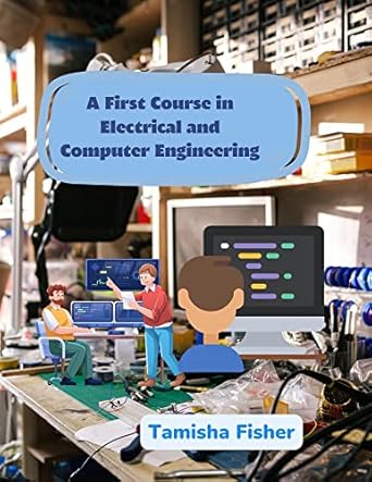 a first course in electrical and computer engineering new support sale 1st edition tamisha fisher b0bfr43j8n