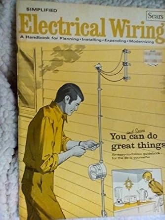 simplified electrical wiring a handbook for planning installing expanding modernizing 1st edition  b000x1s6ma