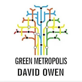 green metropolis what the city can teach the country about true sustainability 1st edition david owen