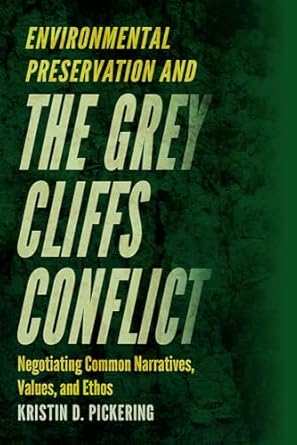 environmental preservation and the grey cliffs conflict negotiating common narratives values and ethos 1st